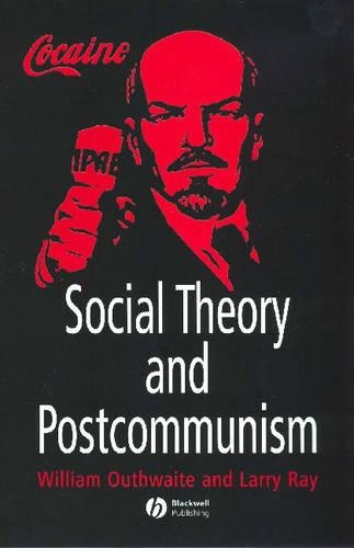 Паперова книга «Social Theory and Postcommunism», авторів Ларрі Рей, Вільям Оутвейт - фото №1
