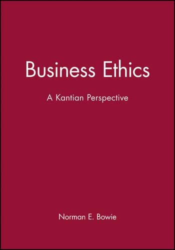Бумажная книга «Business Ethics: A Kantian Perspective», автор Норман Э. Боуи - фото №1