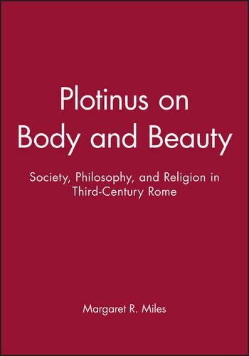 Бумажная книга «Plotinus on Body and Beauty: Society, Philosophy, and Religion in Third-Century Rome», автор Маргарет Р. Майлз - фото №1
