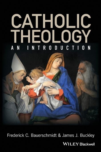Бумажная книга «Catholic Theology: An Introduction», авторов Фредерик К. Бауэршмидт, Джеймс Дж. Бакли - фото №1