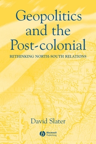Паперова книга «Geopolitics and the Post-Colonial: Rethinking North-South Relations», автор Девід Слейтер - фото №1