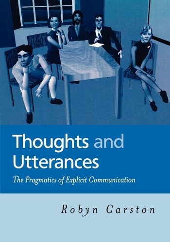 Бумажная книга «Thoughts and Utterances: The Pragmatics of Explicit Communication», автор Робин Карстон - фото №1