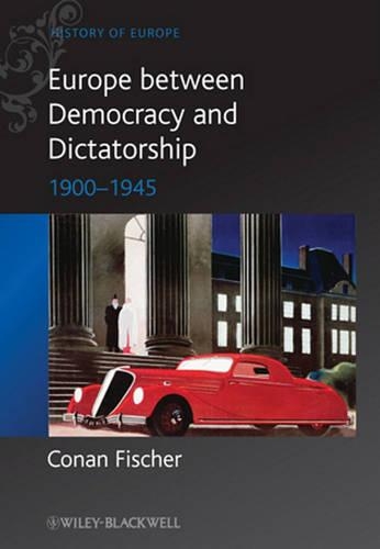 Паперова книга «Europe between Democracy and Dictatorship: 1900 - 1945», автор Конан Фішер - фото №1