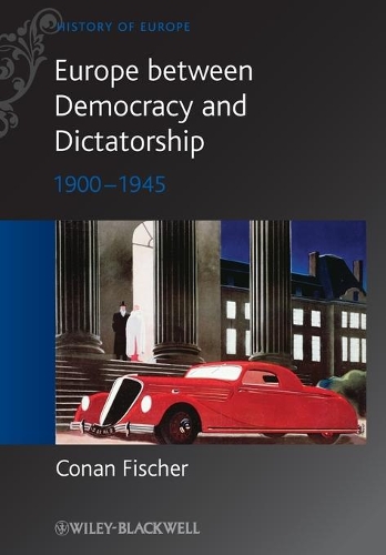 Паперова книга «Europe between Democracy and Dictatorship: 1900 - 1945», автор Конан Фішер - фото №1