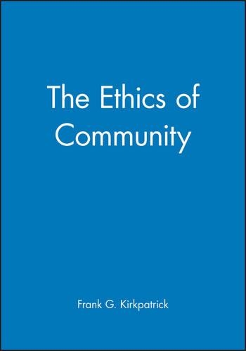 Бумажная книга «The Ethics of Community», автор Фрэнк Г. Киркпатрик - фото №1