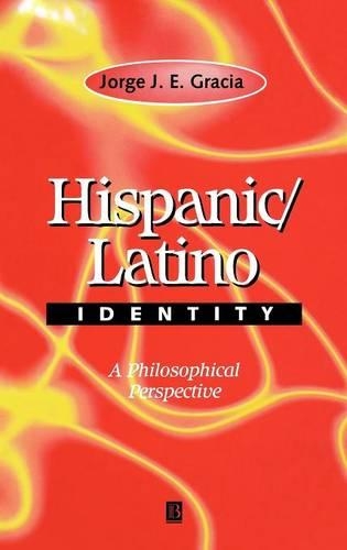 Паперова книга «Hispanic / Latino Identity: A Philosophical Perspective», автор Хорхе Х. Е. Грасія - фото №1