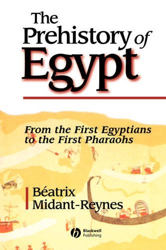 Паперова книга «The Prehistory of Egypt: From the First Egyptians to the First Pharaohs», автор Беатріс Мідант-Рейнс - фото №1
