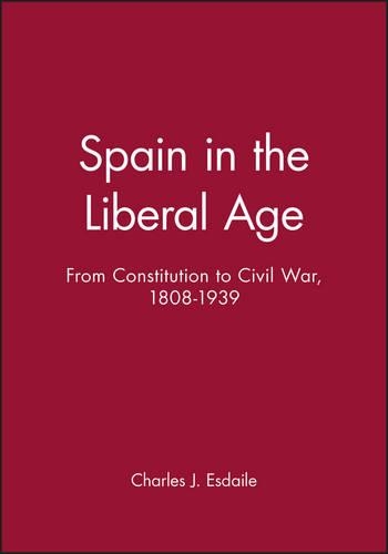 Бумажная книга «Spain in the Liberal Age: From Constitution to Civil War, 1808-1939», автор Чарльз Дж. Эсдейл - фото №1