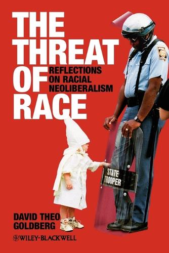 Бумажная книга «The Threat of Race: Reflections on Racial Neoliberalism», автор Дэвид Тео Голдберг - фото №1