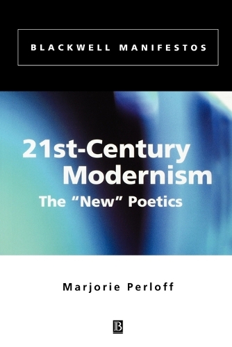 Бумажная книга «21st-Century Modernism: The "New" Poetics», автор Марджори Перлофф - фото №1