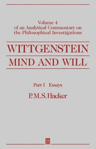 Бумажная книга «Wittgenstein, Part I: Essays: Mind and Will: Volume 4 of an Analytical Commentary on the Philosophical Investigations», автор П. М. С. Хакер - фото №1