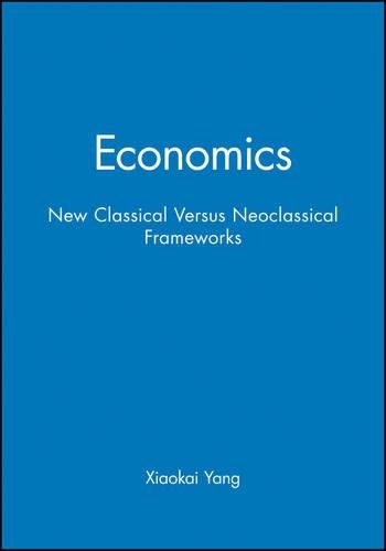 Бумажная книга «Economics: New Classical Versus Neoclassical Frameworks», автор Сяокай Ян - фото №1