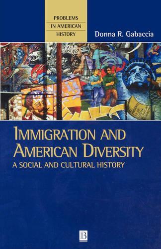 Бумажная книга «Immigration and American Diversity: A Social and Cultural History», автор Донна Р. Габачча - фото №1