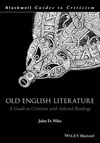 Бумажная книга «Old English Literature: A Guide to Criticism with Selected Readings», автор Джон Д. Найлс - фото №1