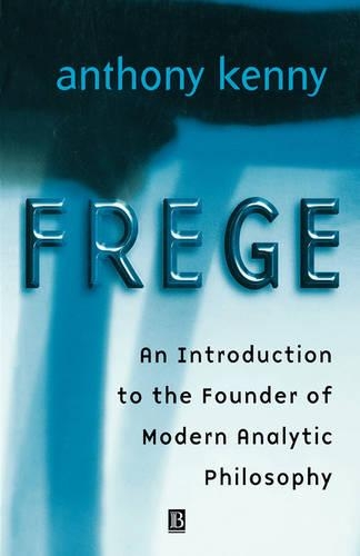 Бумажная книга «Frege: An Introduction to the Founder of Modern Analytic Philosophy», автор Энтони Кенни - фото №1