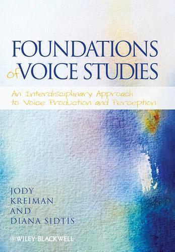Бумажная книга «Foundations of Voice Studies: An Interdisciplinary Approach to Voice Production and Perception», авторов Диана Сидтис, Джоди Крейман - фото №1