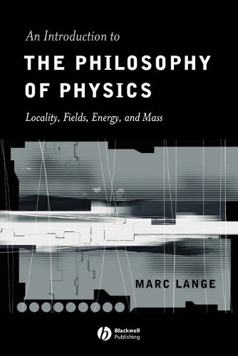 Бумажная книга «An Introduction to the Philosophy of Physics: Locality, Fields, Energy, and Mass», автор Марк Ланге - фото №1
