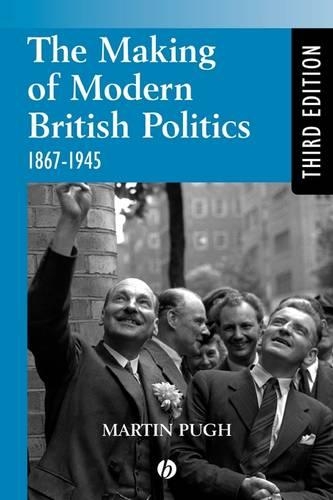 Паперова книга «The Making of Modern British Politics: 1867 - 1945», автор Мартін П'ю - фото №1