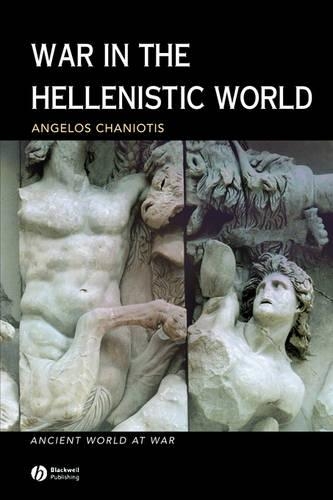 Бумажная книга «War in the Hellenistic World: A Social and Cultural History», автор Ангелос Ханиотис - фото №1