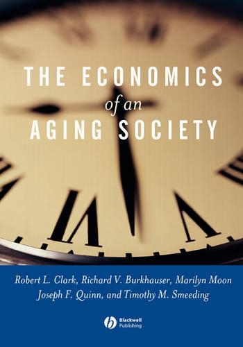 Бумажная книга «The Economics of an Aging Society», авторов Джозеф Ф. Куинн, Мэрилин Мун, Ричард В. Буркхаузер, Роберт Л. Кларк, Тимоти М. Смидинг - фото №1