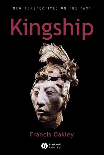 Бумажная книга «Kingship: The Politics of Enchantmant», автор Фрэнсис Окли - фото №1