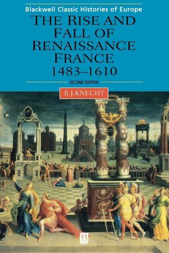 Бумажная книга «The Rise and Fall of Renaissance France: 1483-1610», автор Роберт Дж. Кнехт - фото №1
