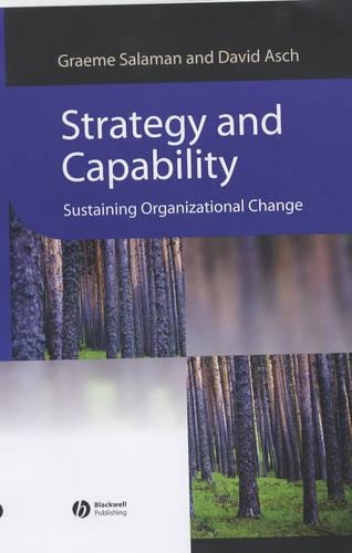 Паперова книга «Strategy and Capability: Sustaining Organizational Change», авторів Девід Аш, Грем Саламан - фото №1