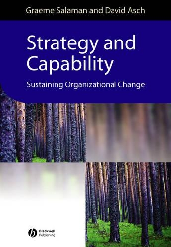 Паперова книга «Strategy and Capability: Sustaining Organizational Change», авторів Девід Аш, Грем Саламан - фото №1