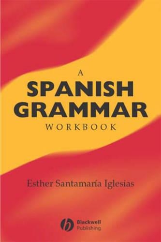 Бумажная книга «A Spanish Grammar Workbook», автор Эстер Сантамария-Иглесиас - фото №1