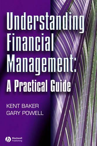 Паперова книга «Understanding Financial Management: A Practical Guide», авторів Гарі Пауелл, Х. Кент Бейкер - фото №1