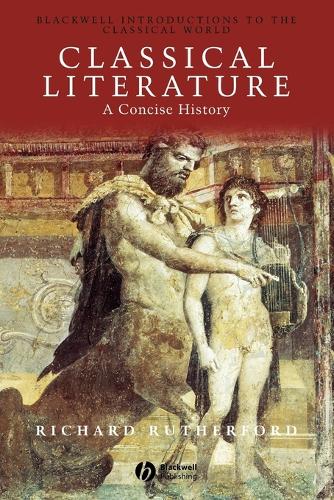Паперова книга «Classical Literature: A Concise History», автор Річард Резерфорд - фото №1