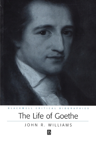Бумажная книга «The Life of Goethe: A Critical Biography», автор Джон Р. Уильямс - фото №1