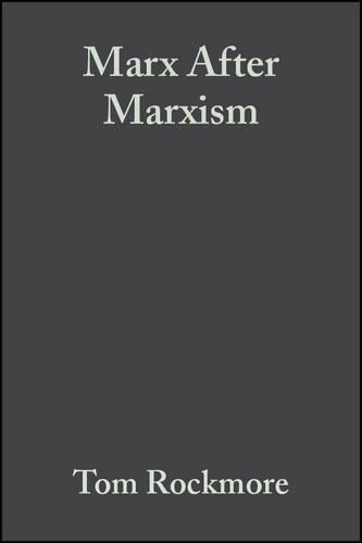 Бумажная книга «Marx After Marxism: The Philosophy of Karl Marx», автор Том Рокмор - фото №1