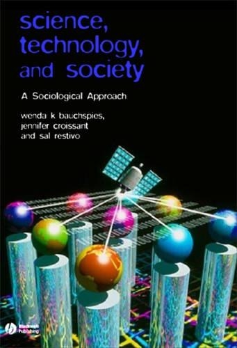 Паперова книга «Science, Technology, and Society: A Sociological Approach», авторів Дженніфер Кроссан, Сал Рестіво, Венда К. Баушпіс - фото №1
