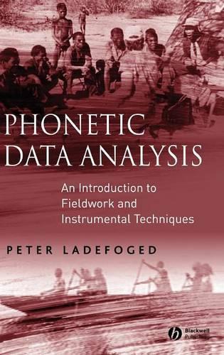 Паперова книга «Phonetic Data Analysis: An Introduction to Fieldwork and Instrumental Techniques», автор Пітер Ладефогед - фото №1