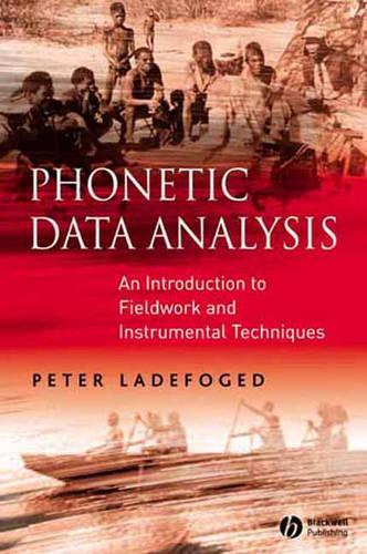 Паперова книга «Phonetic Data Analysis: An Introduction to Fieldwork and Instrumental Techniques», автор Пітер Ладефогед - фото №1