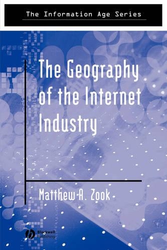 Паперова книга «The Geography of the Internet Industry: Venture Capital, Dot-coms, and Local Knowledge», автор Метью Зук - фото №1