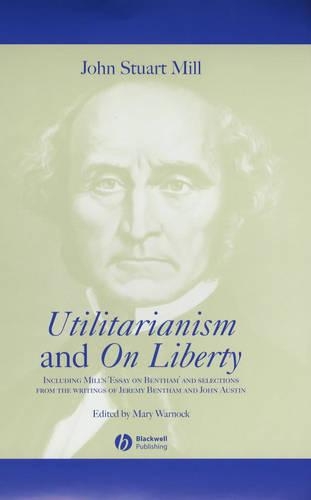 Бумажная книга «Utilitarianism and On Liberty: Including Mill's 'Essay on Bentham' and Selections from the Writings of Jeremy Bentham and John Austin», автор Джон Стюарт Милл - фото №1