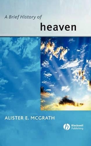 Бумажная книга «A Brief History of Heaven», автор Алистер Е. Макграт - фото №1