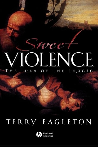 Бумажная книга «Sweet Violence: The Idea of the Tragic», автор Терри Иглтон - фото №1