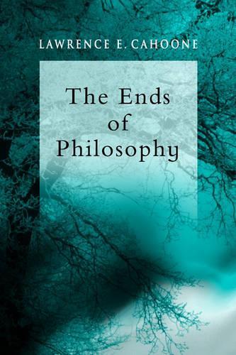 Бумажная книга «The Ends of Philosophy: Pragmatism, Foundationalism and Postmodernism», автор Лоуренс Э. Кахун - фото №1