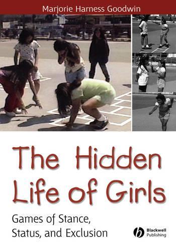 Бумажная книга «The Hidden Life of Girls: Games of Stance, Status, and Exclusion», автор Марджори Харнесс Гудвин - фото №1