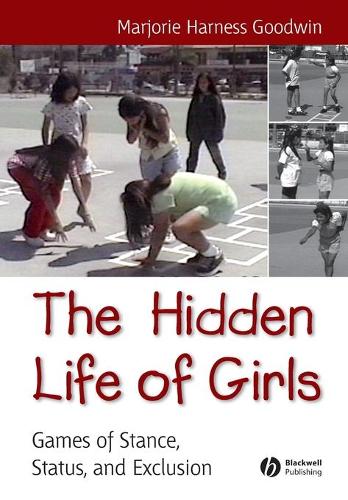 Бумажная книга «The Hidden Life of Girls: Games of Stance, Status, and Exclusion», автор Марджори Харнесс Гудвин - фото №1