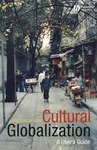 Паперова книга «Cultural Globalization: A User's Guide», автор Дж. Макгрегор Вайз - фото №1