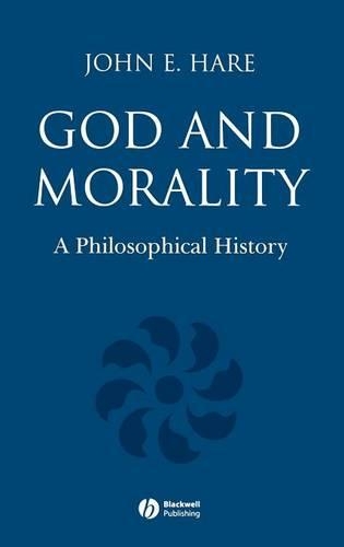 Бумажная книга «God and Morality: A Philosophical History», автор Джон Э. Хэйр - фото №1