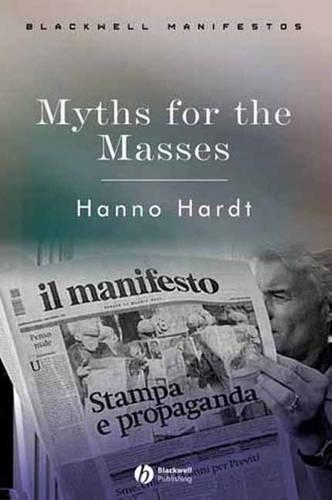 Бумажная книга «Myths for the Masses: An Essay on Mass Communication», автор Ханно Хардт - фото №1