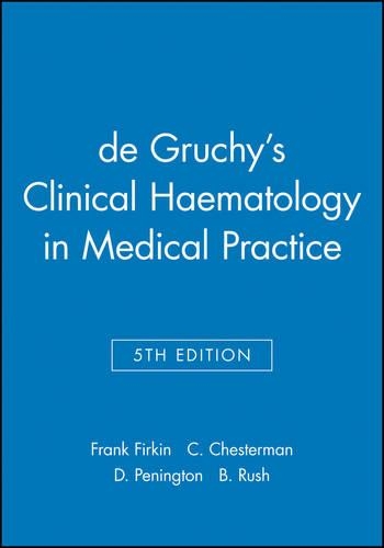 Паперова книга «de Gruchy's Clinical Haematology in Medical Practice», авторів Б. Раш, К. Честерман, Д. Пенінгтон, Френк Фіркін - фото №1
