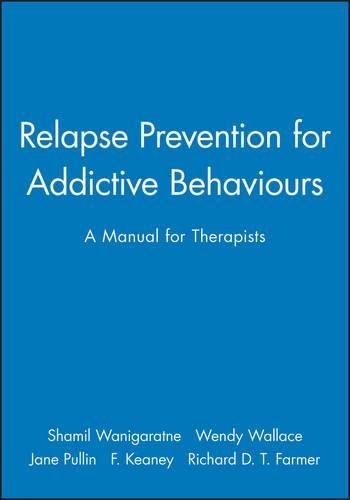 Бумажная книга «Relapse Prevention for Addictive Behaviours: A Manual for Therapists», авторов Ф. Кини, Джейн Пуллин, Ричард Д. Т. Фармер, Шамиль Ванигаратне, Венди Уоллес - фото №1