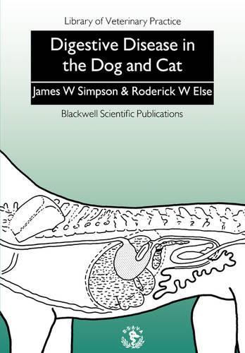 Паперова книга «Digestive Disease in the Dog and Cat», авторів Джеймс В. Сімпсон, Родерік В. Елсе - фото №1