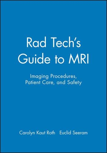 Бумажная книга «Rad Tech's Guide to MRI: Imaging Procedures, Patient Care, and Safety», автор Кэролин Каут Рот - фото №1